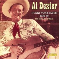 Al Dexter - Honky Tonk Blues 1936-40 - The Early Recordings